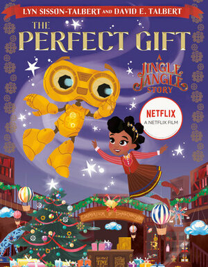 The Perfect Gift: A Jingle Jangle Story by Lyn Sisson-Talbert, David E Talbert