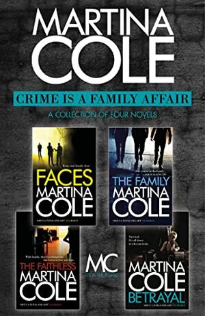 Crime is a Family Affair: Faces, The Family, The Faithless, Betrayal by Martina Cole