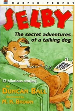 Selby: The Secret Adventures of a Talking Dog by Duncan Ball