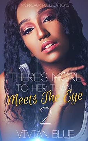 There's More to Her Than Meets the Eye 2 by Keitorria Edmonds, Vivian Blue