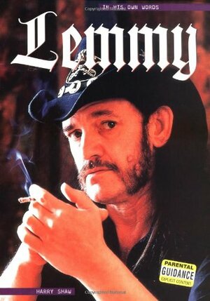 Lemmy: In His Own Words by Harry Shaw