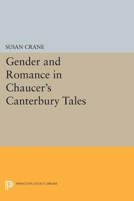 Gender and Romance in Chaucer's Canterbury Tales by Susan Crane