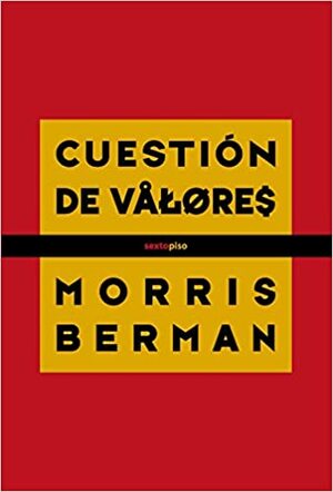 Cuestión de valores by Morris Berman