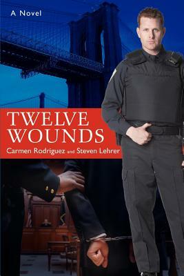 Twelve Wounds by Steven Lehrer