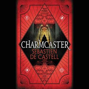 Charmcaster by Sebastien de Castell