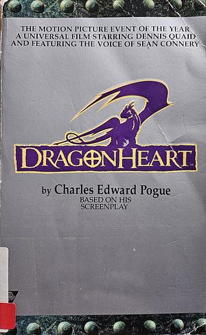 Dragonheart by Charles Edward Pogue