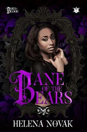 Bane of the Bears: A Reverse Harem Shifter Romance by Helena Novak