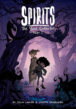 Spirits: The Soul Collector Part 1 by Colin Lawler, Joseph Grabowski