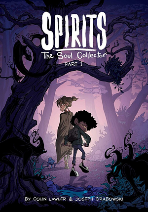 Spirits: The Soul Collector Part 1 by Joseph Grabowski, Colin Lawler