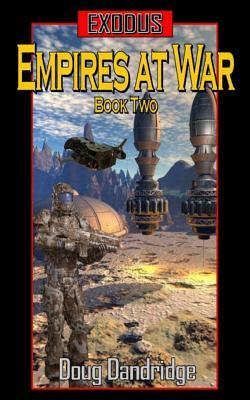 Exodus: Empires at War: Book 2 by Doug Dandridge