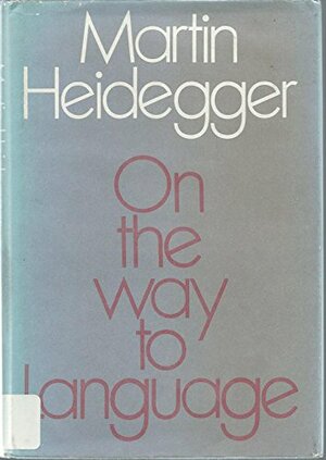 On the way to language by Martin Heidegger