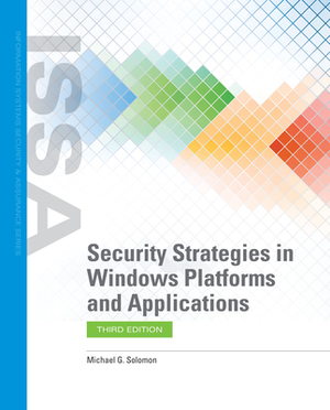 Security Strategies in Windows Platforms and Applications by Michael G. Solomon