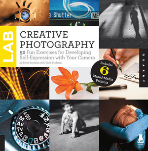 Creative Photography Lab for Mixed-Media Artists: 52 Exercises to Make Photography Fun by Carla Sonheim, Steve Sonheim