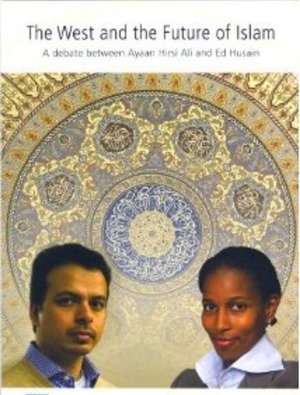 The West and the Future of Islam: A Debate Between Ayaan Hirsi Ali and Ed Husain by Ayaan Hirsi Ali, Ed Husain