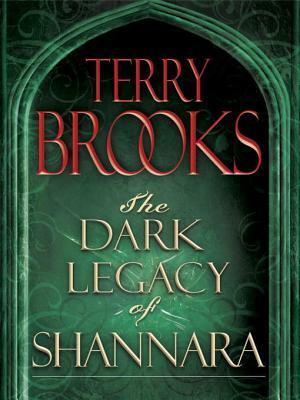 The Dark Legacy of Shannara Trilogy by Terry Brooks