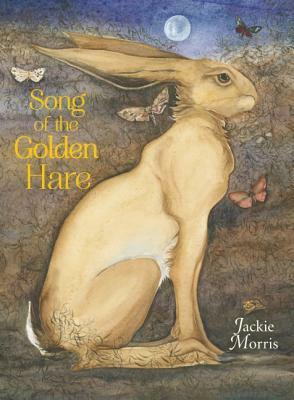 Song of the Golden Hare by Jackie Morris