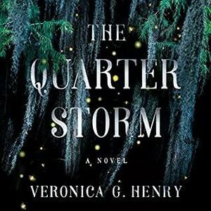The Quarter Storm by Veronica G. Henry
