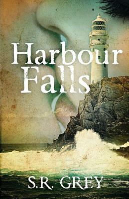 Harbour Falls by S.R. Grey