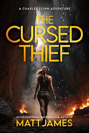 The Cursed Thief: An Archaeological Adventure by Matthew James, Matthew James