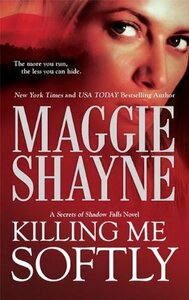 Killing Me Softly by Maggie Shayne