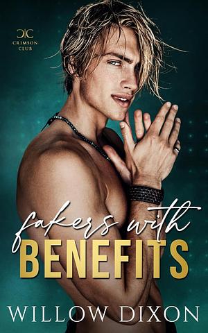 Fakers with Benefits by Willow Dixon