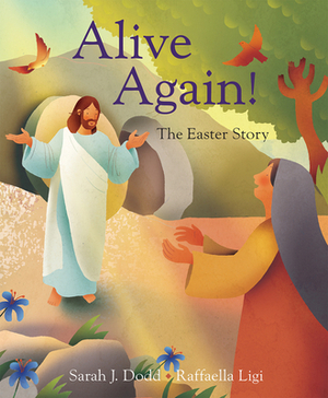 Alive Again! the Easter Story by 