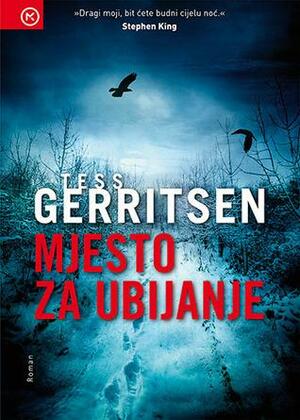 Mjesto za ubijanje by Tess Gerritsen