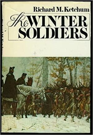 The Winter Soldiers by Richard M. Ketchum