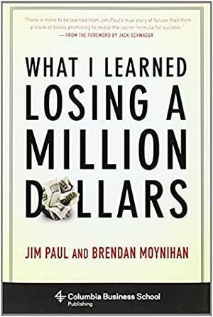 What I Learned Losing A Million Dollars by Brendan Moynihan