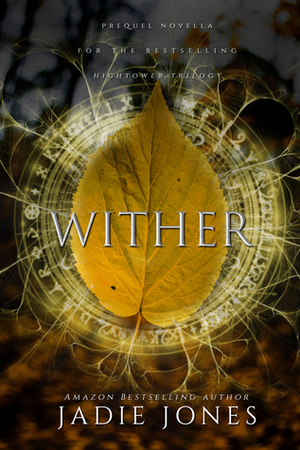 Wither by Jadie Jones