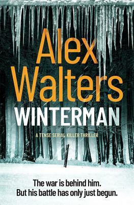 Winterman: a tense serial killer thriller by Alex Walters