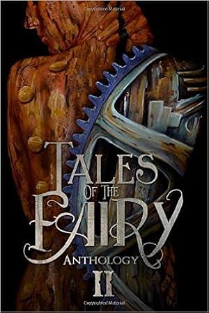 Tales of the Fairy Anthology II: Steampunk Fairies by Catherine Stovall
