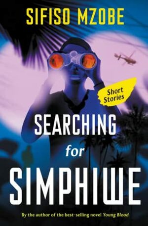Searching for Simphiwe by Sifiso Mzobe
