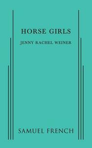 Horse Girls by Jenny Rachel Weiner