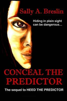 Conceal the Predictor by Sally A. Breslin