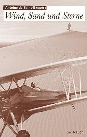 Wind, Sand und Sterne by Antoine de Saint-Exupéry