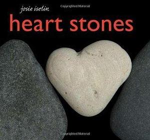 Heart Stones by Josie Iselin, Josie Iselin