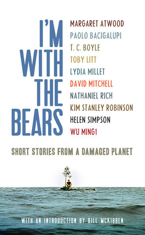 I'm With the Bears: Short Stories from a Damaged Planet by Mark Martin