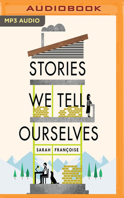 Stories We Tell Ourselves by Sarah Francoise