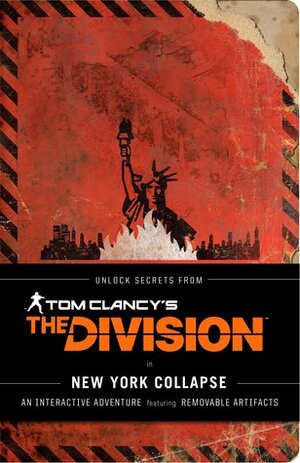 Tom Clancy's The Division: New York Collapse: (Tom Clancy Books, Books for Men, Video Game Companion Book) by Alex Irvine, Melcher Media, Ubisoft