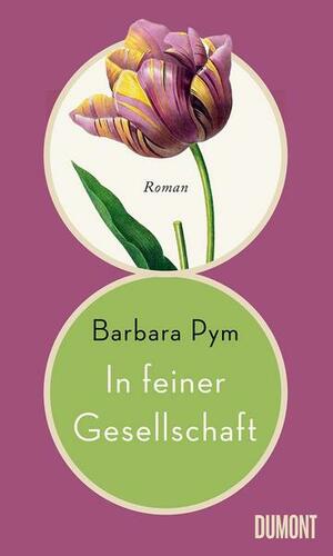 In feiner Gesellschaft by Barbara Pym