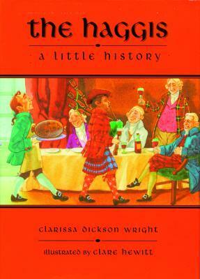 Haggis: A Little History by Clarissa Dickson Wright, Clare Hewitt