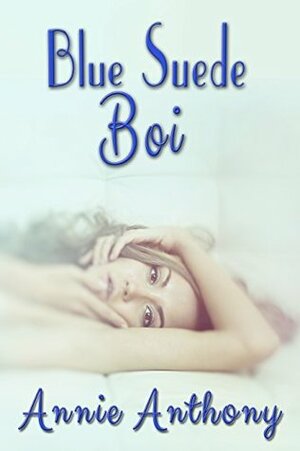 Blue Suede Boi by Annie Anthony, Helen Hardt