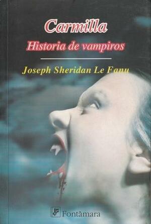 Carmilla: Historia de vampiros by J. Sheridan Le Fanu