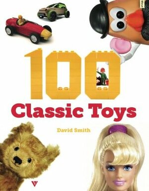 100 Classic Toys by David Smith