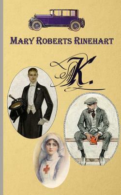 K. by Mary Roberts Rinehart