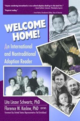 Welcome Home!: An International and Nontraditional Adoption Reader by Lita Linzer Schwartz, Florence Kaslow