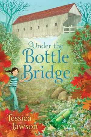 Under the Bottle Bridge by Jessica Lawson