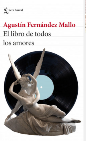 El libro de todos los amores by Agustín Fernández Mallo
