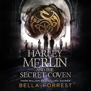 Harley Merlin and the Secret Coven by Bella Forrest
